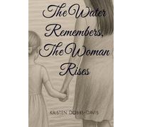 The Water Remembers, The Woman Rises