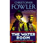 The Water Room: (Bryant & May Book 2)