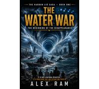 The Water War:: The Beginning of The Disappearance, The Harbun Liu Saga