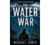 The Water War: The Planet's Water Is Not Disappearing. It's Choosing Where We Survive.: 26