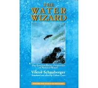 Viktor Schauberger The Water Wizard (Tascabile)