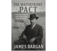 The Waterfront Pact: A Val Buchanan Investigation Book Seven