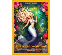 The Waterlike Method: Your 3-Month Companion for Sustainable Weight Loss - The Female Way