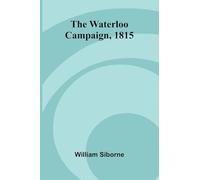 The Waterloo Campaign, 1815