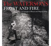 The Watersons Frost and Fire: A Calendar of Ritual and Magical Songs (CD) Album