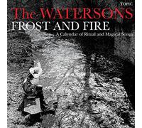 The Watersons Frost and Fire: A Calendar of Ritual and Magical Songs (Vinyl LP)