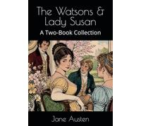 The Watsons & Lady Susan: A Two-Book Collection