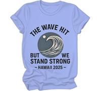 The Wave Hit Shirts, maglietta della California di avvertimento dello tsunami, maglietta The Wave Hit But We Stand Strong Hawaii 2025, Blu Carolina, XXL