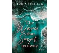The waves that swept us away: Roman | Große Gefühle und ein tragischer Tod in Malibu Beach: 2