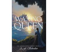 The Waxing Queen Part I: The Moon Cycle Series Book I