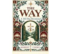 The Way: A 365-Day Devotional: 365 Days of Walking by Faith