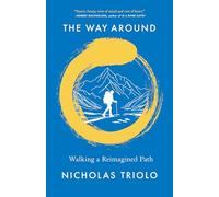 The Way Around: A Field Guide to Going Nowhere