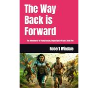 The Way Back is Forward: The Adventures of Young Hassan, Rogue Space Trader, Book Five