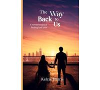 The Way Back to Us: A romance about finding lost love.