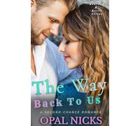 The Way Back To Us: A Second Chance Romance