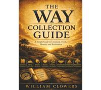 The Way Collection Guide: A Simple Guide to Covenant, Truth, Identity, and Restoration