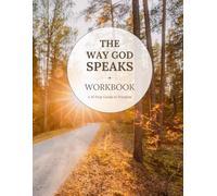 The Way God Speaks Workbook: A 10 Step Guide to Freedom