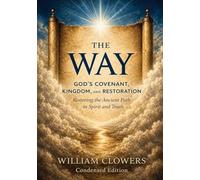 The Way: God's Covenant, Kingdom, and Restoration