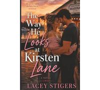 The Way He Looks At Kirsten Lane: A Small Town Slow Burn Romance