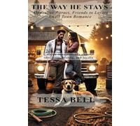 The Way He Stays: Opposites Attract, Friends to Lovers Small Town Romance