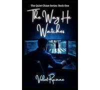 The Way He Watches: The Quiet Chase Series: Book One Novella: 1