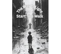 The Way Is Light: Start The Walk