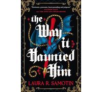 Laura R. Samotin The Way It Haunted Him (Tascabile)