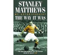 Stanley Matthews – The Way It Was: My Autobiography – Tascabile