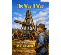 The Way It Was....This is My Story
