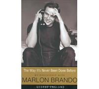 The Way It's Never Been Done Before: My Friendship With Marlon Brando