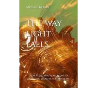 The Way Light Falls: “How a Girl Who Nearly Gave Up Learned to Stand in Her Own Light.”
