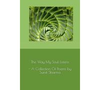 The Way My Soul Listens - A Collection Of Poems by Sumit Sharma