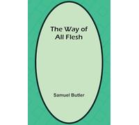 The Way Of All Flesh