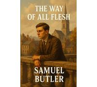 The Way Of All Flesh (Illustrated)