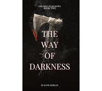 The Way of Darkness: Children of Shadows Book 2
