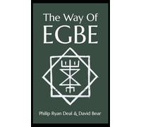 The Way Of Egbe: A Man's Guide To Building Sacred Friendships