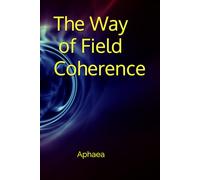 The Way of Field Coherence