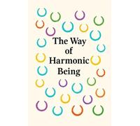 The Way of Harmonic Being: Universal Symphony