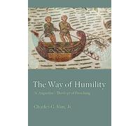 The Way of Humility: St. Augustine's Theology of Preaching