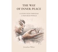 The Way of Inner Peace: A Living Path Through a Troubled World