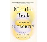 Martha Beck The Way of Integrity (Tascabile)