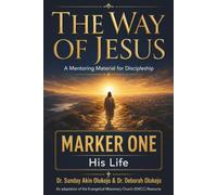 The Way of Jesus: Marker One: His Life: 1