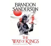 The Way of Kings Part One: The Stormlight Archive Book One: Brandon Sanderson