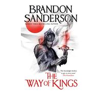 The Way of Kings: The first book of the breathtaking epic Stormlight Archive