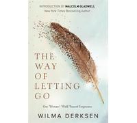 The Way of Letting Go: One Woman's Walk Toward Forgiveness - Derksen Wilma
