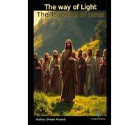 The way of Light The Teaching of Jesus.: For the Modern Soul.