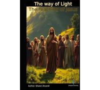 The way of Light The Teaching of Jesus.: For the Modern Soul.