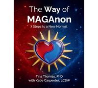 The Way of MAGAnon: 7 Steps to a New Normal