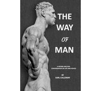 THE WAY OF MAN: Father and Son Conversation on Life and Advice