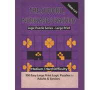 The Way of Nurikabe Book 4: Medium/Hard Logic Puzzle Collection for Adults (100 Brain-Challenging Island & River Puzzles): Large Print Grid Challenges ... & Advanced Deduction | 8.5x11 Puzzle Book